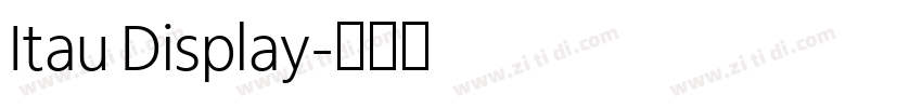 Itau Display字体转换 Itau Display字体转换